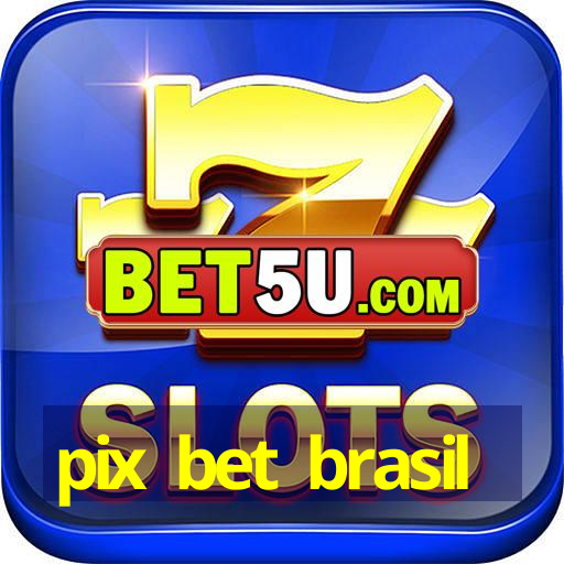 pix bet brasil